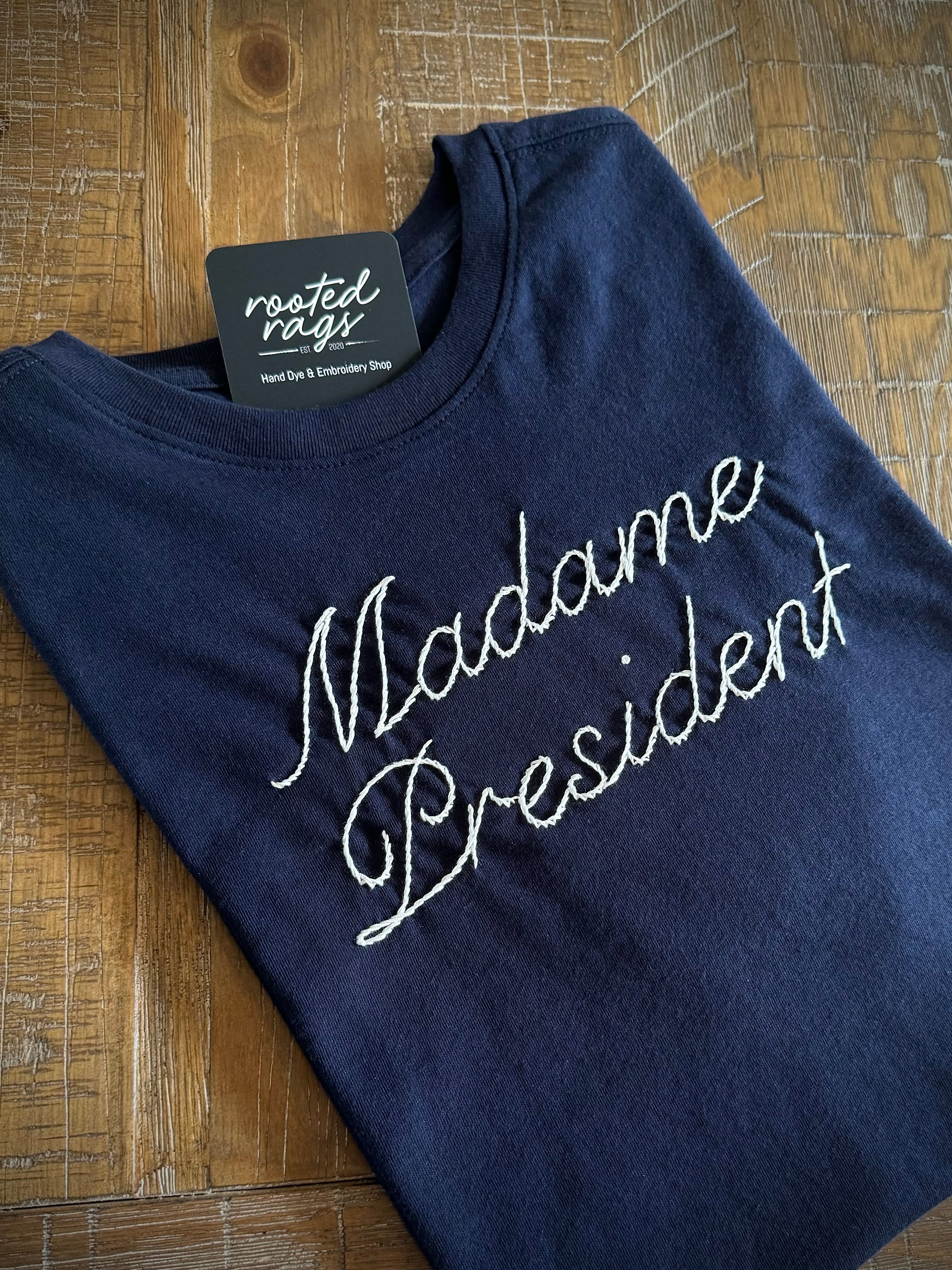 Madame President Hand Embroidered T-Shirt