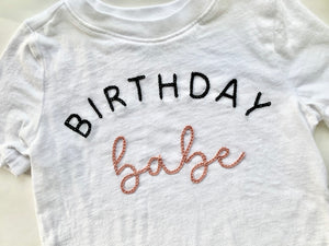 Birthday Babe Hand Embroidered Onesie® or T-shirt