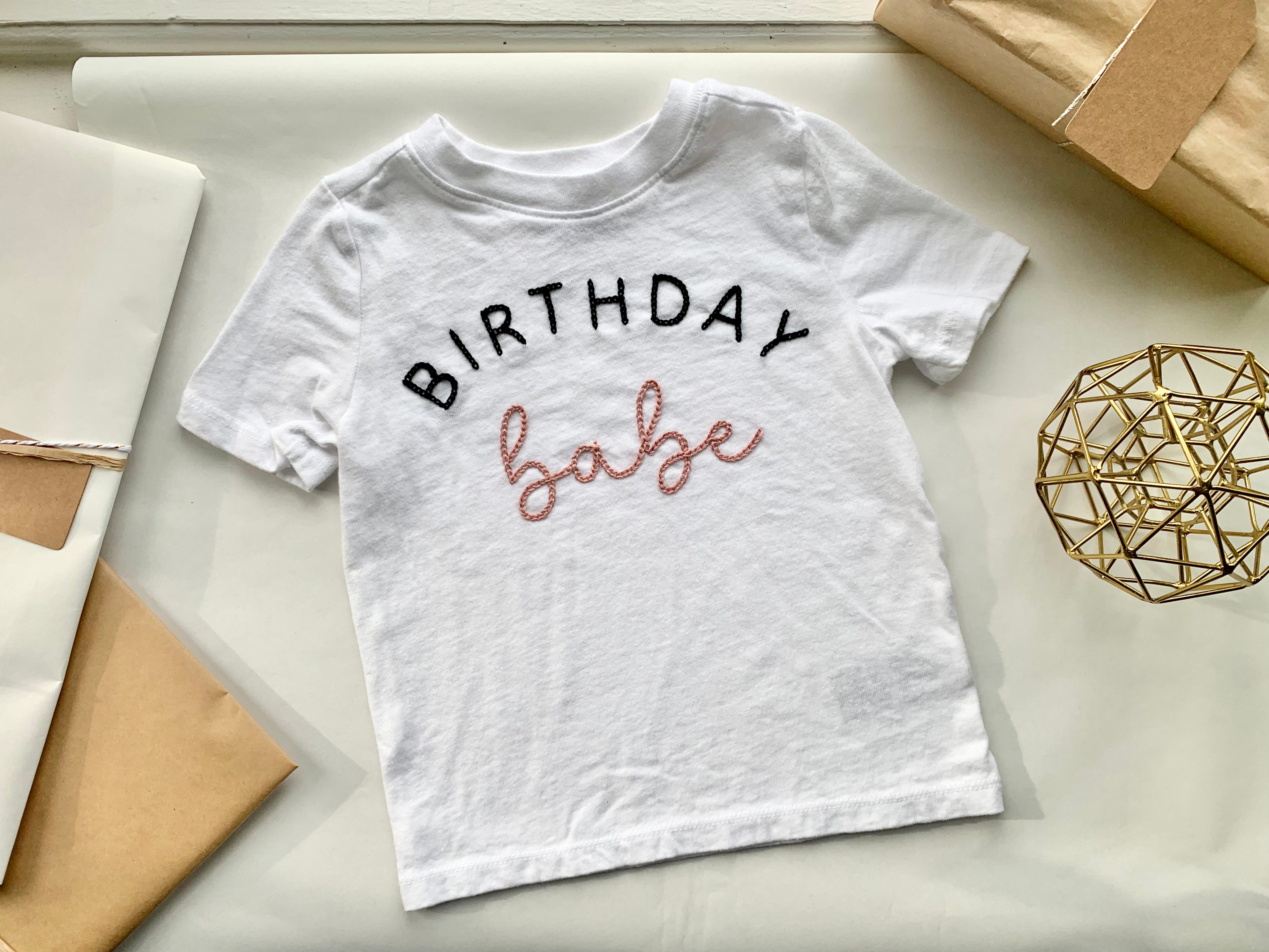 Birthday Babe Hand Embroidered Onesie® or T-shirt