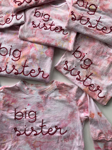 Big or Little Sister Ice Dyed and Hand Embroidered T-shirt or Onesie